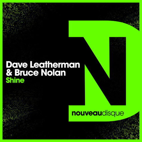 Dave Leatherman, Bruce Nolan - Shine [ND004]